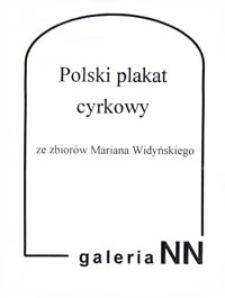 Polski plakat cyrkowy ze zbiorów Mariana Widyńskiego (zaproszenie/program)