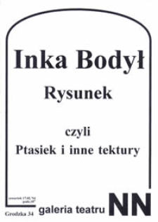 Inka Bodył : Rysunek czyli Ptasiek i inne lektury (afisz)