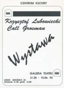 Ulotka informująca o wystawie prac Calla Grosmana i Krzysztofa Lubowieckiego
