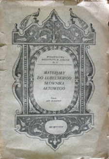 Okładka tomu "Materiały do lubelskiego słownika aktowego"
