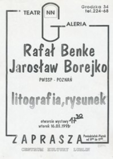 Afisz informujący o otwarciu wystawy litografii i rysunków Rafała Benke i Jarosława Borejko