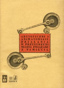 Ośrodek "Brama Grodzka &ndash; Teatr NN" 1990&ndash;2010 : Artystyczne i animatorskie działania w przestrzeni miasta związane z pamięcią, tom II