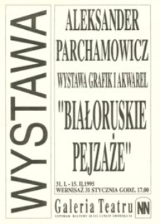 Ulotka towarzysząca wystawie grafiki i akwarel Aleksandra Parchamowicza "Białoruskie pejzaże"