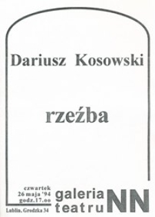 Afisz informujący o wystawie rzeźby Dariusza Kosowskiego