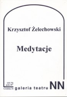 Afisz informujący o wystawie malarstwa Krzysztofa Żelechowskiego "Medytacje"