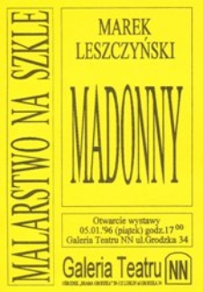 Ulotka towarzysząca wystawie Marka Leszczyńskiego "Madonny"