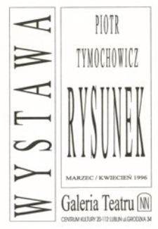Ulotka towarzysząca wystawie rysunku Piotra Tymochowicza