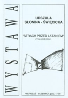 Ulotka towarzysząca wystawie Urszuli Słonina-Święcickiej "Strach przed lataniem"