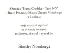 Zaproszenie na otwarcie wystawy malarstwa, akwarel i rysunk&oacute;w Simchy Nornberga
