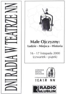 Dni Radia w Teatrze NN. Małe ojczyzny: Ludzie - Miejsca - Historia