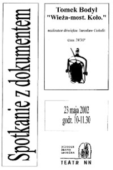 Spotkanie z dokumentem: Tomek Bodył "Wieża - most. Koło."