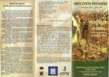 Uroczysta premiera 21 kwietnia 2001 r. godz. 19 : magiczne miasto