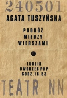 Agata Tuszyńska : Podr&oacute;ż między wierszami (afisz)