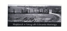 Majdanek w fotografii Edwarda Hartwiga