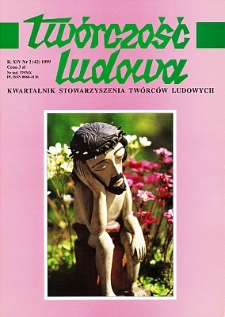 Twórczość Ludowa: Kwartalnik Stowarzyszenia Twórców Ludowych, R. XIV, Nr 2 (42) 1999