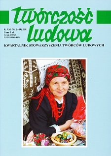 Twórczość Ludowa: Kwartalnik Stowarzyszenia Twórców Ludowych, R. XVI, NR 2 (49) 2001