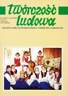 Tw&oacute;rczość Ludowa: Kwartalnik Stowarzyszenia Tw&oacute;rc&oacute;w Ludowych, R. XVIII, Nr 1-2 (54) 2003