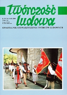 Twórczość Ludowa: Kwartalnik Stowarzyszenia Twórców Ludowych, R. XIV, Nr 3 (46) 2000