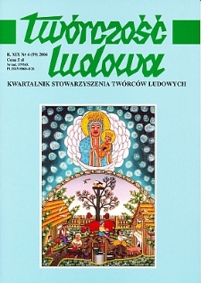 Twórczość Ludowa: Kwartalnik Stowarzyszenia Twórców Ludowych, R. XIX, Nr 4 (59) 2004