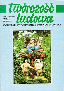 Twórczość Ludowa: Kwartalnik Stowarzyszenia Twórców Ludowych, R. XII, Nr 2 (35) 1997