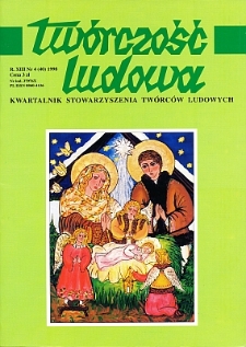 Twórczość Ludowa: Kwartalnik Stowarzyszenia Twórców Ludowych, R. XIII, Nr 4 (40) 1998