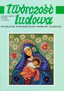 Tw&oacute;rczość Ludowa: Kwartalnik Stowarzyszenia Tw&oacute;rc&oacute;w Ludowych, R. XXIII, Nr 3-4 (66) 2008