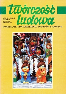 Twórczość Ludowa: Kwartalnik Stowarzyszenia Twórców Ludowych, R. XII, Nr 3 (36) 1997