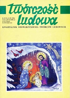 Twórczość Ludowa: Kwartalnik Stowarzyszenia Twórców Ludowych, R. XI, Nr 4 (33) 1996