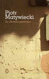 Okładka tomiku poezji Piotra Matywieckiego "Ta chmura powraca"