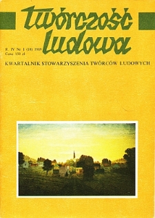 Twórczość Ludowa: Kwartalnik Stowarzyszenia Twórców Ludowych, R.IV, Nr 1 (10) 1989