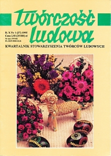 Twórczość Ludowa: Kwartalnik Stowarzyszenia Twórców Ludowych, R. X, Nr 1 (27) 1995