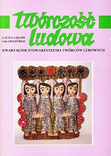 Twórczość Ludowa: Kwartalnik Stowarzyszenia Twórców Ludowych, R. IX, Nr 3-4 (26) 1994