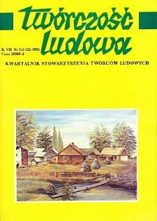 Tw&oacute;rczość Ludowa: Kwartalnik Stowarzyszenia Tw&oacute;rc&oacute;w Ludowych, R.VII, Nr 1-2 (21) 1992