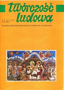 Tw&oacute;rczość Ludowa: Kwartalnik Stowarzyszenia Tw&oacute;rc&oacute;w Ludowych, R.IV, Nr 4 (13) 1989