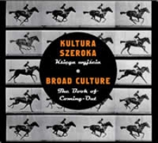 Kultura szeroka : Księga wyjścia = Broad Culture : The Book of Coming - Out