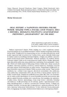 Oral history a najnowsza historia Polski. Wokół książki Pawła Zyzaka "Lech Wałęsa. Idea i historia. Biografia polityczna legendarnego przywódcy "Solidarności" do 1988 roku"