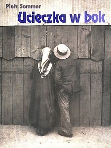 "Ucieczka w bok" - okładka książki Piotra Sommera