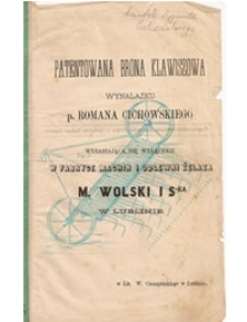 Patentowana brona klawiszowa wynalazku p. Romana Cichowskiego wyrabiająca się wyłącznie w Fabryce Machin i Odlewni Żelaza M. Wolski i S-ka w Lublinie