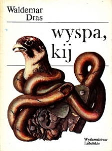 Okładka tomiku "Wyspa, kij. Wiersze i poematy" Waldemara Drasa