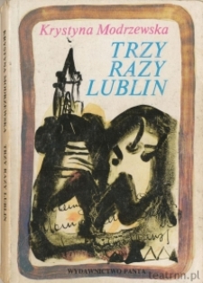 Okładka książki "Trzy razy Lublin" Krystyny Modrzewskiej