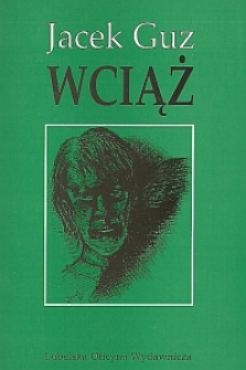 Okładka to drugiego tomiku poezji Jacka Guza pt. "Wciąż"