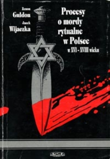 Procesy o mordy rytualne w Polsce w XVI-XVIII wieku