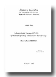Lubelskie Studio Teatralne 1987-1991 - pr&oacute;ba instytucjonalnego istnienia teatru alternatywnego