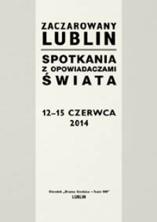 Zaczarowany Lublin. Spotkania z Opowiadaczami Świata. 12-15 sierpnia 2014