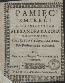 Strona tytułowa Pamięć smierci naiasnieyszego Alexandra Karola krolewica polskiego y szwedzkiego
