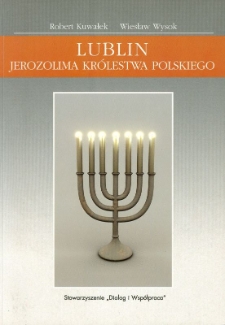 Lublin. Jerozolima Kr&oacute;lestwa Polskiego