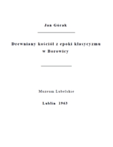 Drewniany kości&oacute;ł z epoki klasycyzmu w Borowicy