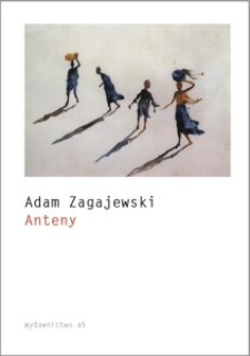 Okładka tomu poetyckiego Adama Zagajewskiego "Anteny"