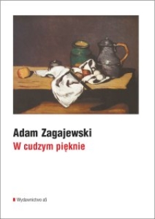 Okładka tomu eseistycznego Adama Zagajewskiego "W cudzym pięknie" (2007)