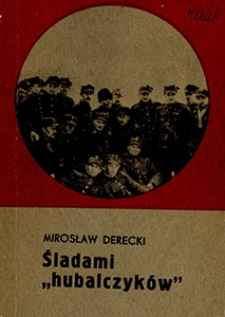 Okładka książki Mirosława Dereckiego "Śladami hubalczyków"